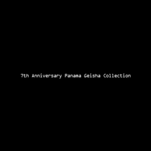 7th Anniversary Panama Geisha Collection